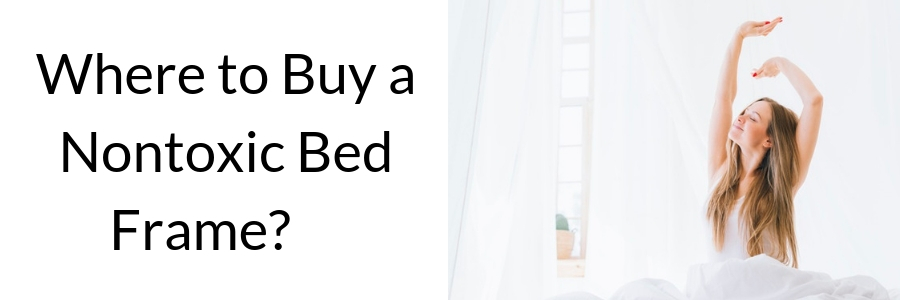 Where to Buy Non-Toxic bed frame (1)