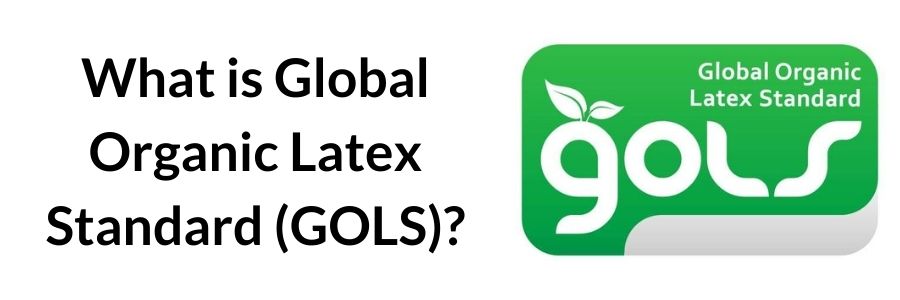 What is Global Organic Latex Standard (GOLS)