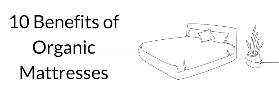 organic mattress benefits