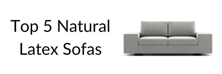 Natural Latex Sofas