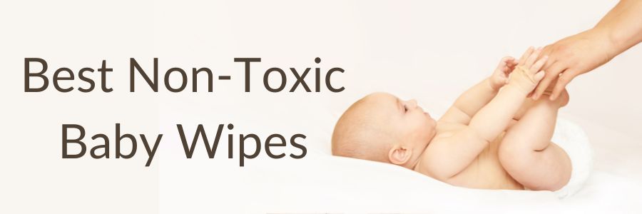 Best Non-Toxic Baby Wipes