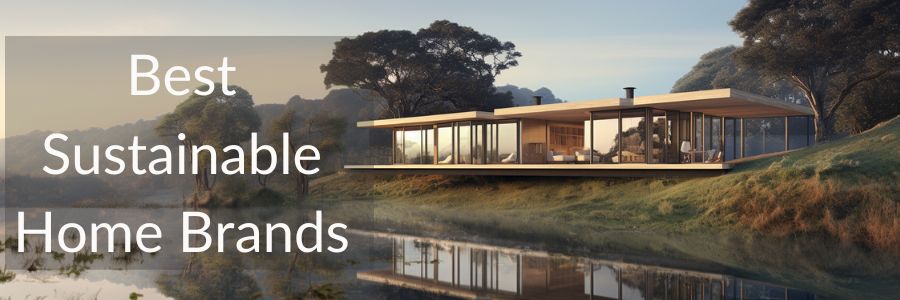Best Sustainable Home Brands