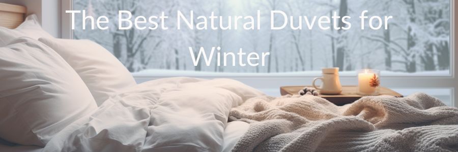 The Best Natural Duvets for Winter